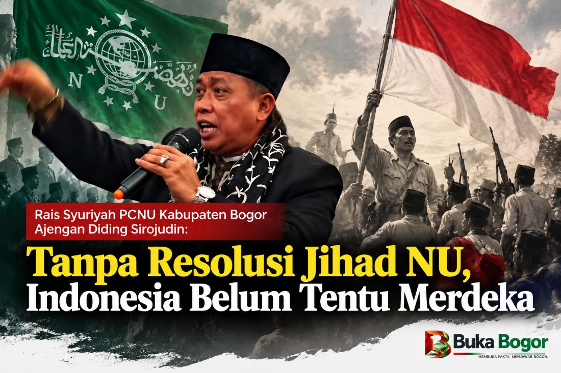 Rais Syuriyah PCNU Kabupaten Bogor Ajengan Diding Sirojudin: Tanpa Resolusi Jihad NU, Indonesia Belum Tentu Merdeka